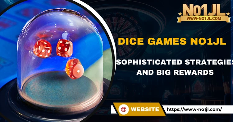 Dice Games NO1JL – Sophisticated Strategies and Big Rewards