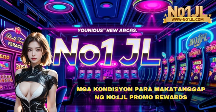 Mga Kondisyon para Makatanggap ng No1JL Promo Rewards