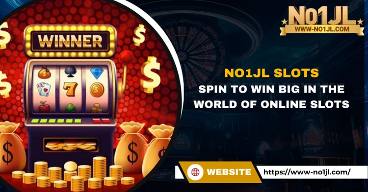 NO1JL Slots: Spin to Win Big in the World of Online Slots