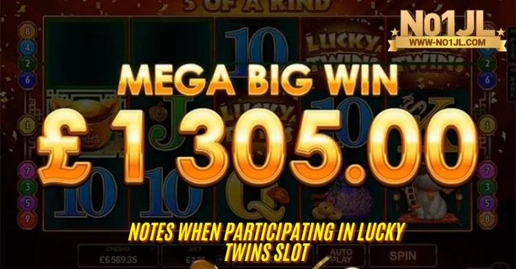 Notes When Participating in Lucky Twins Slot