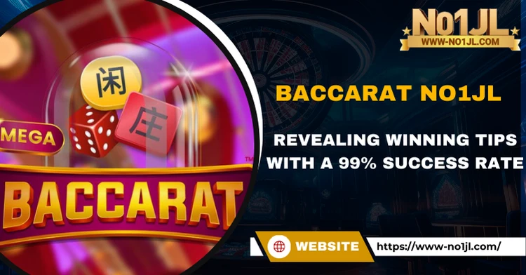 Baccarat NO1JL: Revealing Winning Tips with a 99% Success Rate