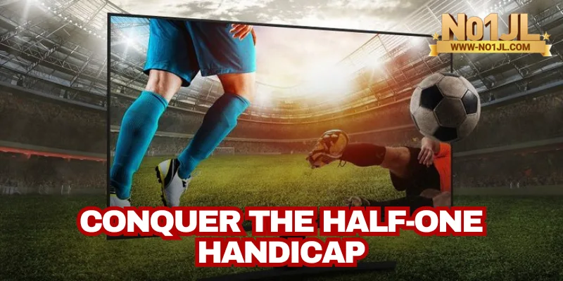Conquer the Half-One Handicap